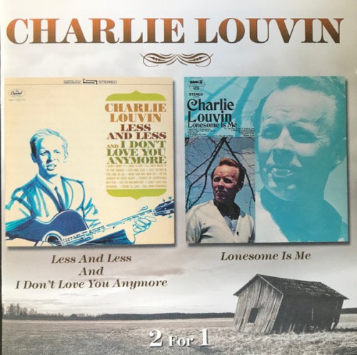 Less and Less and I Don't Love You Anymore / Lonesome Is Me