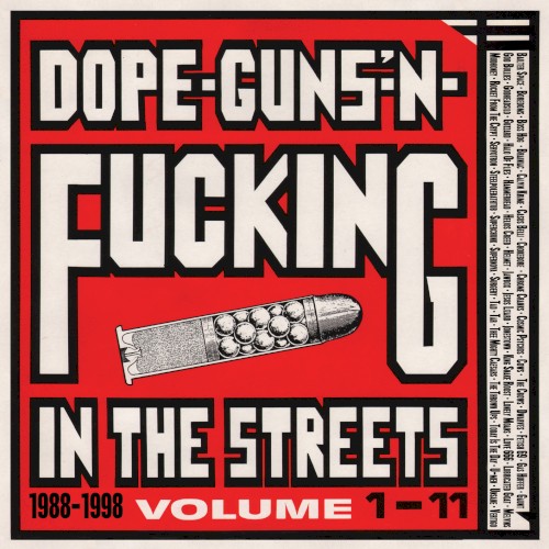 Dope-Guns-’n-Fucking in the Streets: 1988–1998, Volume 1–11