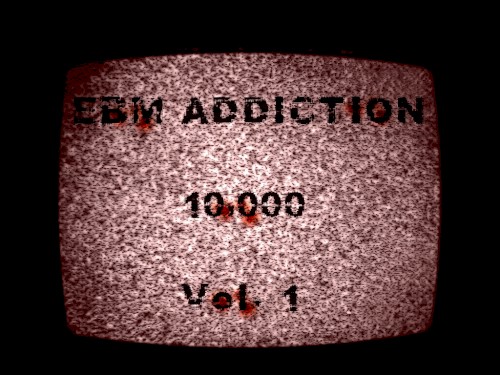 EBM Addiction 10,000, Volume 1
