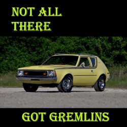 Got Gremlins