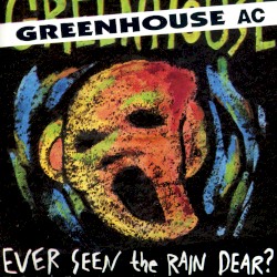 Ever Seen the Rain Dear?