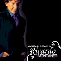 Las mejores canciones de Ricardo Montaner