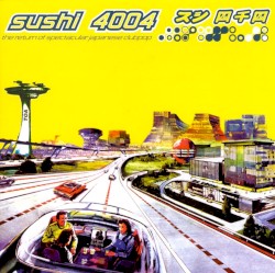 Sushi 4004: The Return of Spectacular Japanese Clubpop