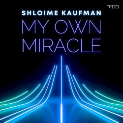 My Own Miracle