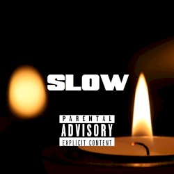 SLOW
