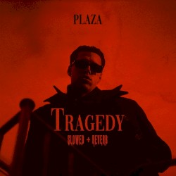 Tragedy (Slowed + Reverb)
