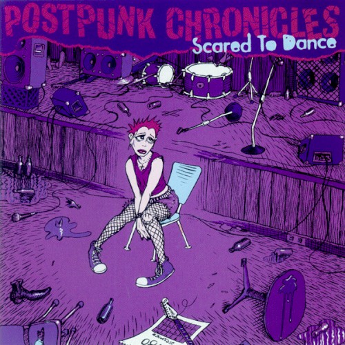 Postpunk Chronicles: Scared to Dance