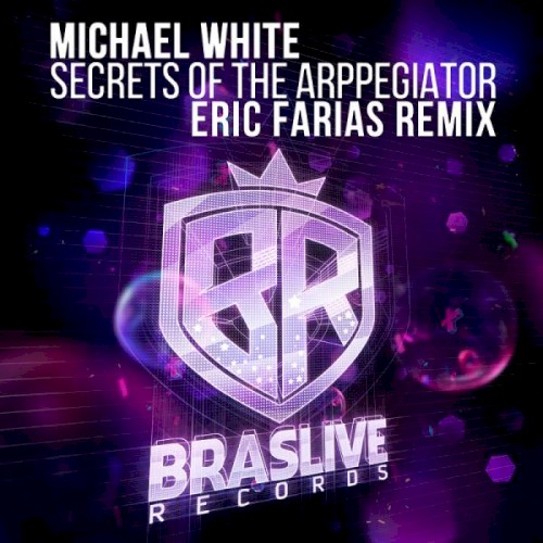 Secrets of the Arppegiator (Eric Farias remix)