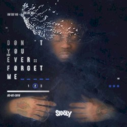 Don’t You Ever Forget Me 2