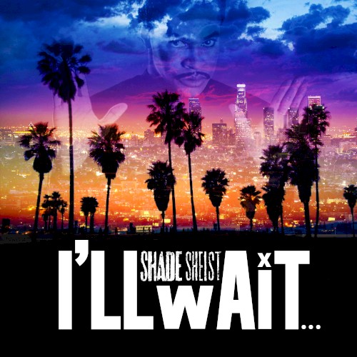 I’ll Wait