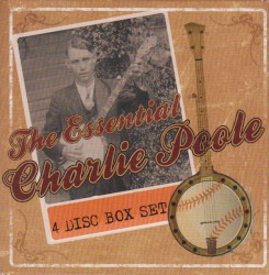 The Essential Charlie Poole