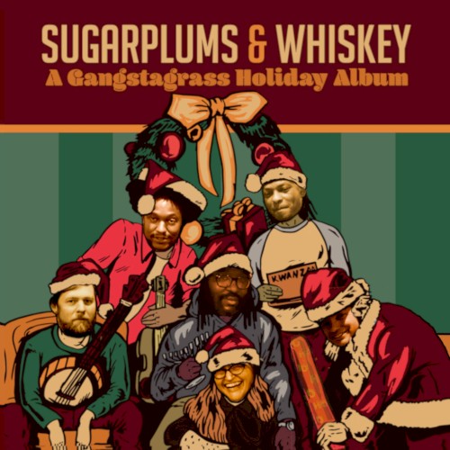 Sugarplums & Whiskey: A Gangstagrass Holiday Album