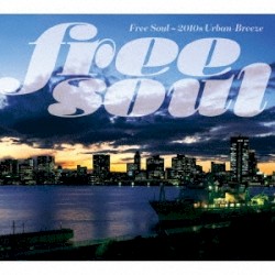 Free Soul ~ 2010s Urban-Breeze