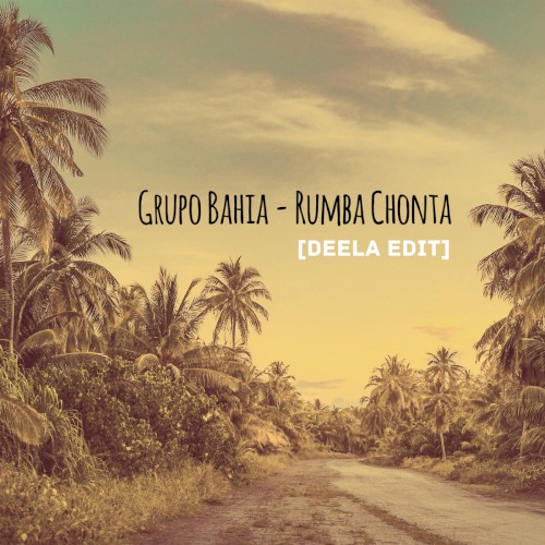 Rumba Chonta - DEELA Edits