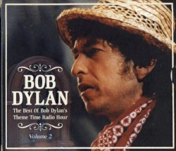 The Best of Bob Dylan’s Theme Time Radio Hour (Volume 2)