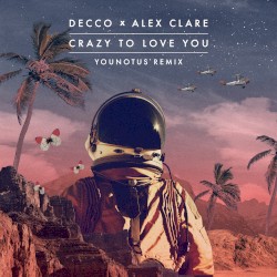 Crazy to Love You (YOUNOTUS remix)