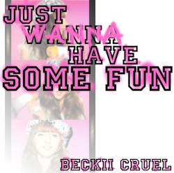 Just Wanna Have Some Fun