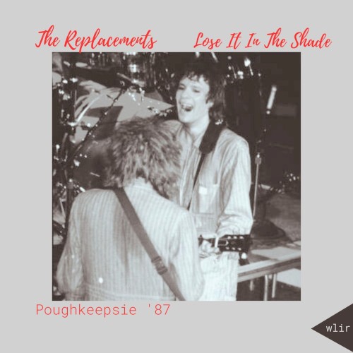 Lose It in the Shade (live Poughkeepsie '87)