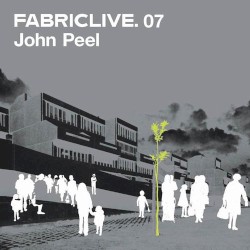 FabricLive 07: John Peel