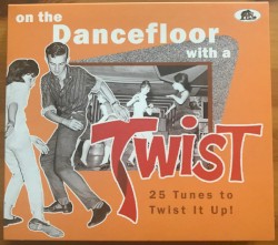 On the Dancefloor With a Twist (25 Tunes to Twist It Up!)