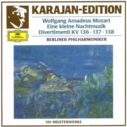 Eine kleine Nachtmusik / Serenata notturna / Divertimenti KV 136-138
