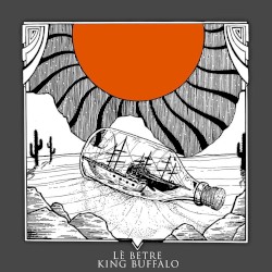 Lé Betre / King Buffalo