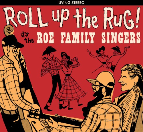 Roll Up the Rug! it's the Roe Family Singers