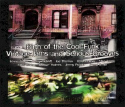 Birth of the Cool Funk: Vintage Jams and Serious Grooves