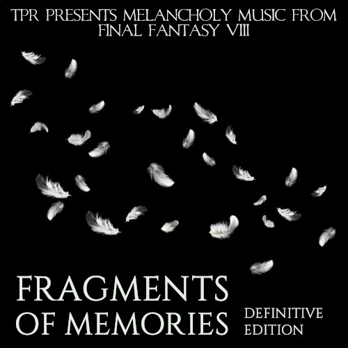Fragments of Memories: Melancholy Music From Final Fantasy VIII (Definitive Edition)