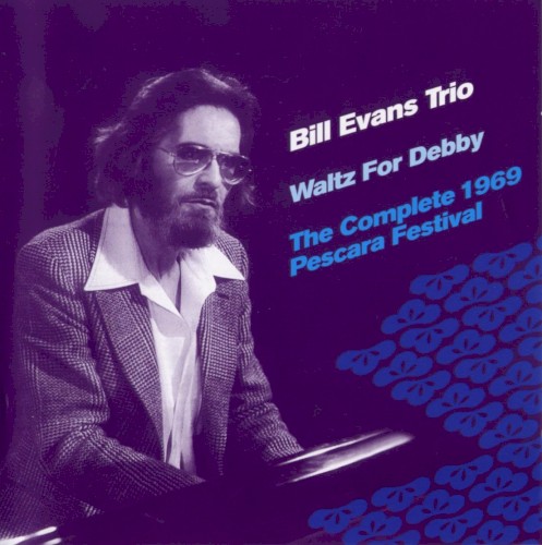 Waltz For Debby : The Complete 1969 Pescara Festival