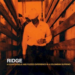 A Countrydelic and Fuzzed Experience in a Colombian Supremo