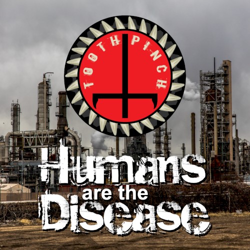 Humans Are the Disease