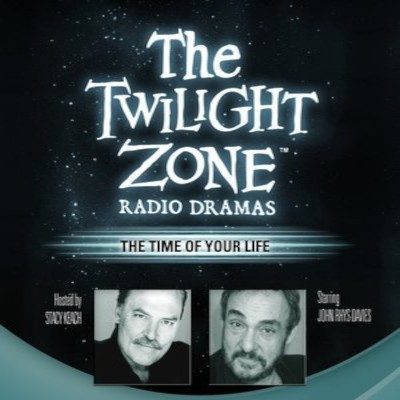 The Twilight Zone Radio Dramas, "The Time of Your Life"
