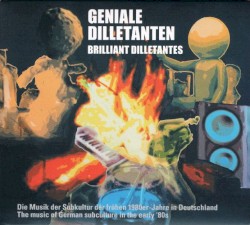 Geniale Dilletanten = Brilliant Dilletantes