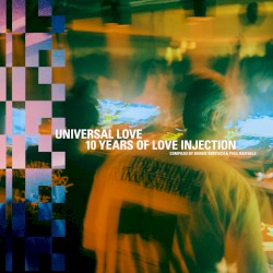 10 Years of Love Injection: A Declaration of Universal Love - compiled by Barbie Bertisch & Paul Raffaele