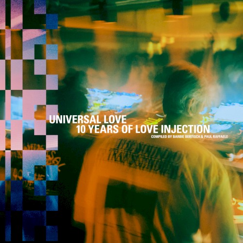 10 Years of Love Injection: A Declaration of Universal Love - compiled by Barbie Bertisch & Paul Raffaele