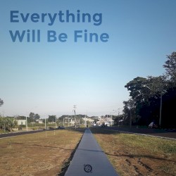 Everything Will Be Fine