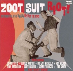 Zoot Suit Riot! Instrumental R’n’B Smash Hits From The 1950s