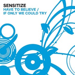 Have to Believe / If Only We Could Try