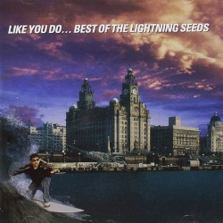 Like You Do… Best of The Lightning Seeds