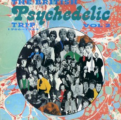 The British Psychedelic Trip, Volume 2: 1966-1969