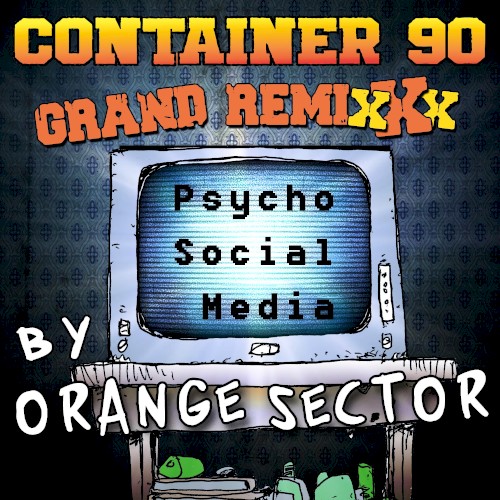 Psycho Social Media (Orange Sector rmx)
