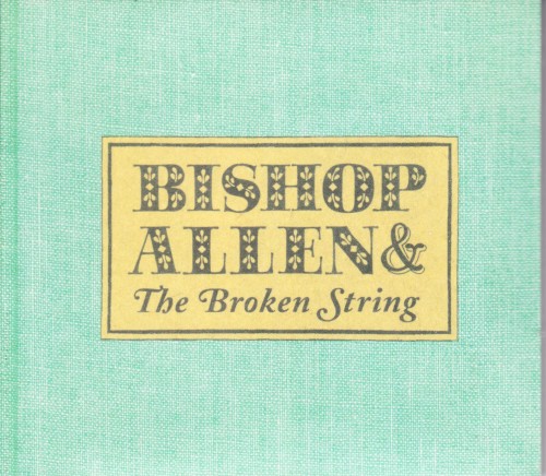Bishop Allen & The Broken String
