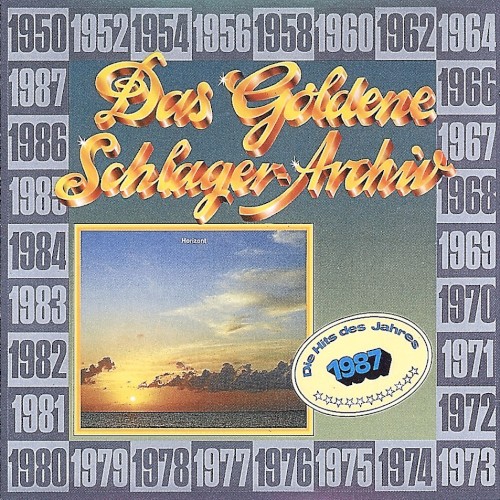Das goldene Schlager-Archiv: Die Hits des Jahres 1987