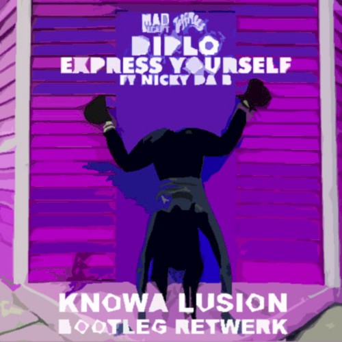 Express Yourself (Knowa Lusion bootleg retwerk)