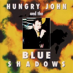 Hungry John and the Blue Shadows