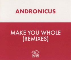 Make You Whole (Remixes)