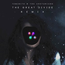 The Great Divide (Teminite & The Arcturians remix)