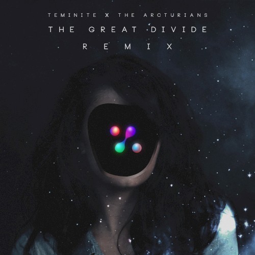 The Great Divide (Teminite & The Arcturians remix)