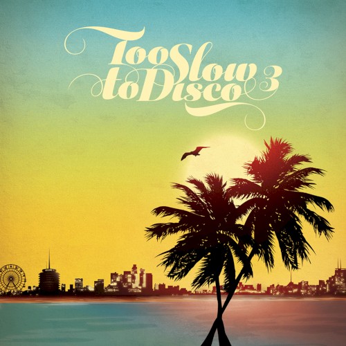 Too Slow to Disco 3
